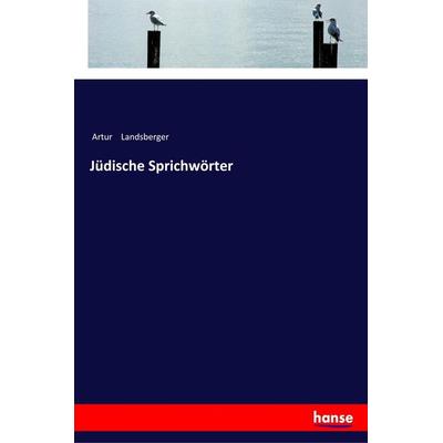 Jüdische Sprichwörter, Taschenbuch von Artur Landsberger, Hansebooks, 978-3-337-35980-5