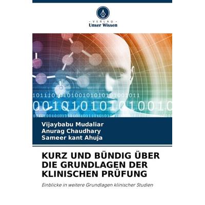 KURZ UND BÜNDIG ÜBER DIE GRUNDLAGEN DER KLINISCHEN PRÜFUNG, Taschenbuch von Vijaybabu Mudaliar,Anurag Chaudhary,Sameer kant Ahuja, Verlag Unser