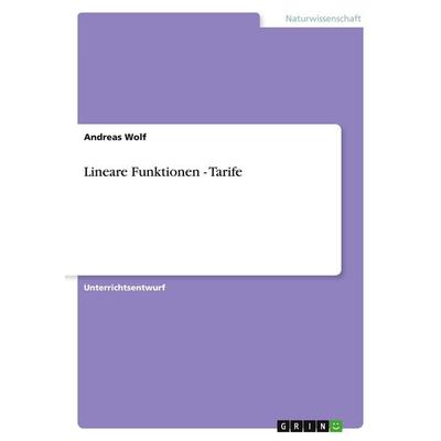 Lineare Funktionen - Tarife, Taschenbuch von Andreas Wolf, GRIN, 978-3-640-20388-8