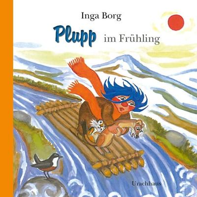 Plupp im Frühling, Gebundene Ausgabe von Inga Borg, Urachhaus, 978-3-8251-5238-3