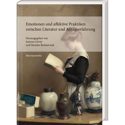 Emotionen und affektive Praktiken zwischen Literatur und Alltagserfahrung, Gebundene Ausgabe von , Harrassowitz, 978-3-447-12491-1