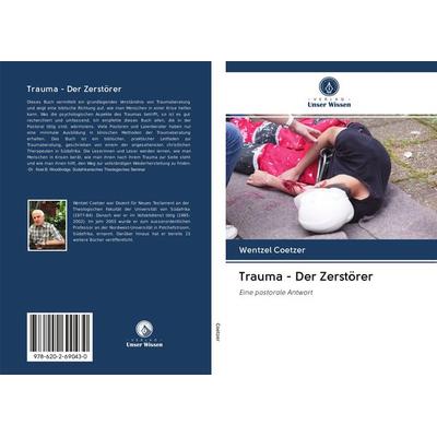 Trauma - Der Zerstörer, Taschenbuch von Wentzel Coetzer, BoD - Books on Demand, 978-620-2-69043-0