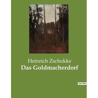 Das Goldmacherdorf, Taschenbuch von Heinrich Zschokke, Culturea, 978-2-38508-817-0