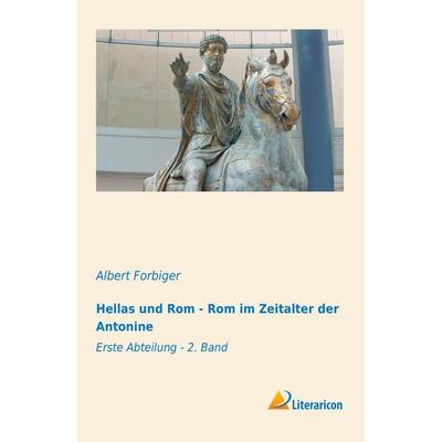 Hellas und Rom - Rom im Zeitalter der Antonine, Taschenbuch von , Literaricon, 978-3-95697-213-3