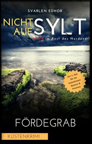 Svarlen Edhor - NICHT AUF SYLT - Mord im Rest des Nordens [Küstenkrimi] Band 5: Fördegrab (Kommissare Petersen & Hansen) - Preis vom 18.10.2026 19:22:15 h
