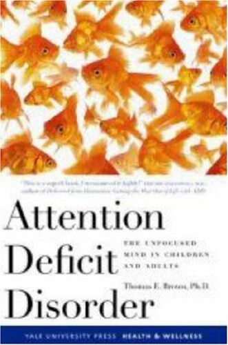Thomas Brown - Attention Deficit Disorder: The Unfocused Mind in Children and Adults (Yale University Press Health & Wellness) - Preis vom 09.10.2026 07:28:09 h