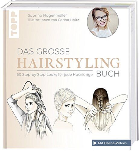 Sabrina Hagenmüller - Das große Hairstyling-Buch: Alle Grundtechniken und 50 fantastische Looks für das perfekte Styling zuhause. Inkl. 13 Video-Tutorials - Preis vom 11.10.2026 03:10:56 h