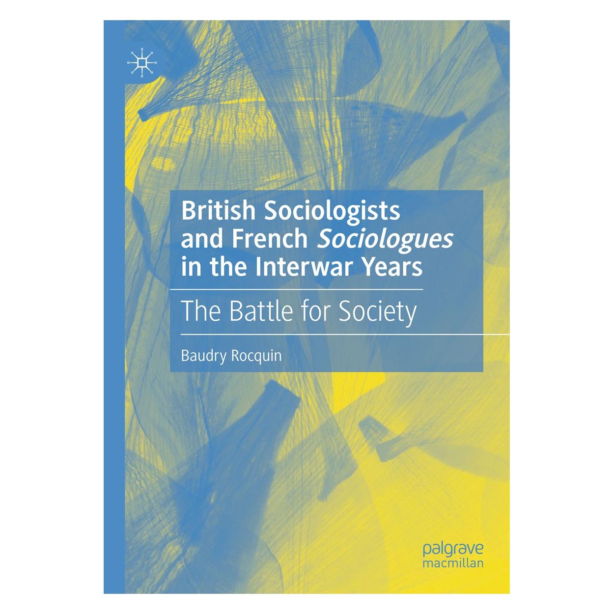 Springer British Sociologists and French /'Sociologues/' in the Interwar Years (Englisch, Hardcover, Baudry Rocquin) (9783030109127)