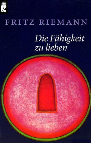 Fritz Riemann - Die Fähigkeit zu lieben. - Preis vom 09.10.2026 07:28:09 h