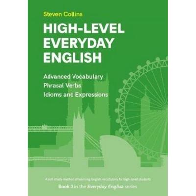 High-Level Everyday English, Taschenbuch von Steven Collins, Montserrat Publishing, 978-1-83810-690-4