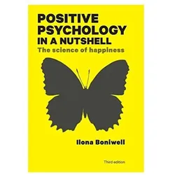 Positive Psychology in a Nutshell: The Science of Happiness, Fachbücher von Ilona Boniwell
