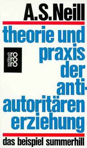 Alexander Sutherland Neill - Theorie und Praxis der antiautoritären Erziehung: Das Beispiel Summerhill - Preis vom 11.10.2026 03:10:56 h