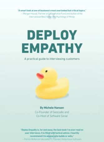 Michele Hansen - Deploy Empathy: A practical guide to interviewing customers - Preis vom 14.10.2026 23:07:16 h