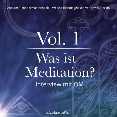 Was ist Meditation? - Om C. Parkin, Audio, 9783987627415