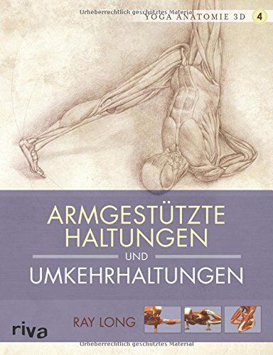 Ray Long - Yoga-Anatomie 3D: Armgestützte Haltungen und Umkehrhaltungen - Preis vom 15.10.2026 23:06:25 h