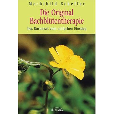 Die Original Bachblütentherapie, Sonstige von Mechthild Scheffer, Irisiana, 978-3-7205-2668-5