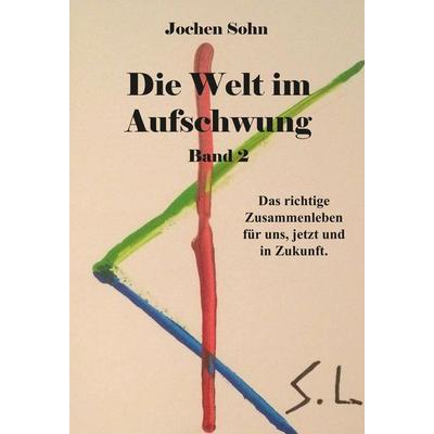 Die Welt im Aufschwung - Band 2, Taschenbuch von Jochen Sohn, Rediroma-Verlag, 978-3-9888567-6-0