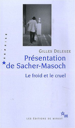 Gilles Deleuze - Présentation de Sacher-Masoch : le froid et le cruel - Preis vom 15.10.2026 23:06:25 h