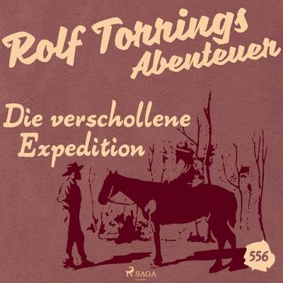 Die verschollene Expedition (Rolf Torrings Abenteuer - Folge 556) - Alfred Wallon, Audio, 9788711658857