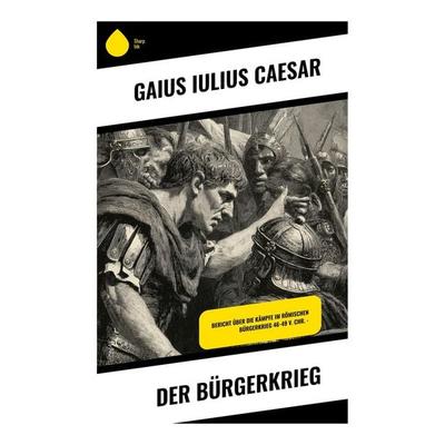 Der Bürgerkrieg, Taschenbuch von Gaius Iulius Caesar, Copycat, 978-80-283-9162-1