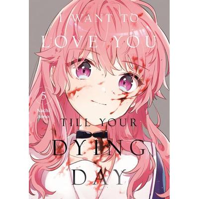 I Want to Love You Till Your Dying Day 5, Taschenbuch von Nachi Aono, Kodansha america