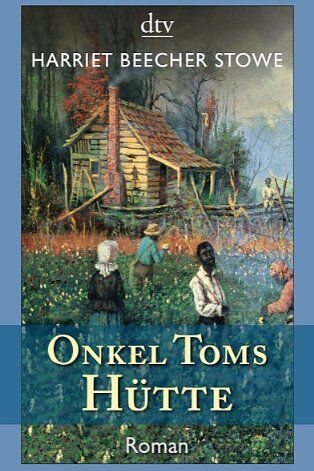 Stowe, Harriet Beecher - Onkel Toms Hütte: Roman - Preis vom 10.10.2026 11:48:34 h