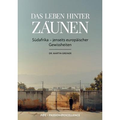 Das Leben hinter Zäunen, Taschenbuch von Martin Greiner, BoD – Books on Demand, 978-3-8192-7584-5