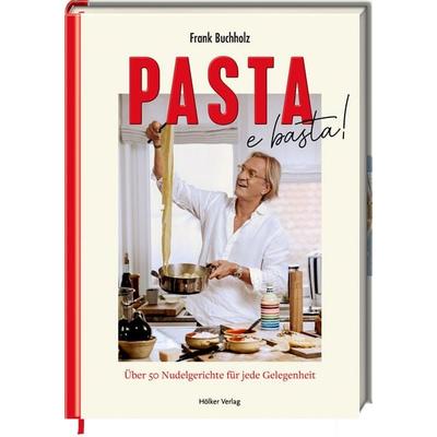 Pasta e basta!, Gebundene Ausgabe von Frank Buchholz, Hölker Verlag, 978-3-7567-1042-3