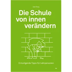 Die Schule von innen verändern, Fachbücher von Dani Burg