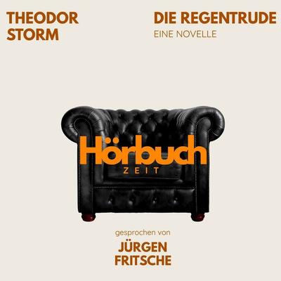 Die Regentrude. Eine Novelle. - Hörbuchzeit,Theodor Storm, Audio, 9783754520352