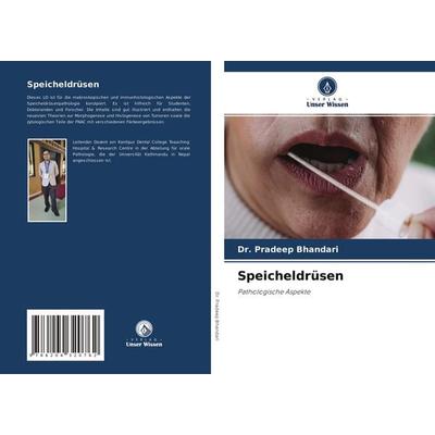 Speicheldrüsen, Taschenbuch von Pradeep Bhandari, Verlag Unser Wissen, 978-620-4-32076-2