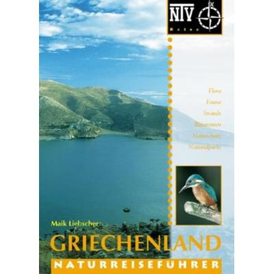 Griechenland Naturreiseführer, Taschenbuch von Maik Liebscher, Natur Und Tier, 978-3-931587-82-6