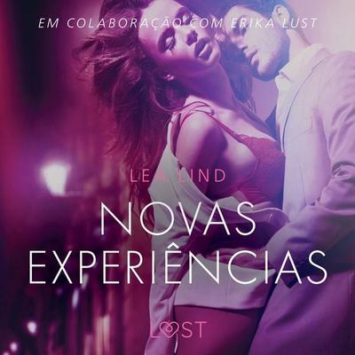 Novas experiências - Conto erótico - Lea Lind, Audio, 9788726281651