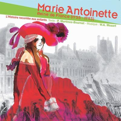 Marie Antoinette Reine de France - Patrick Martinez-Bournat, Audio, 9782821100077
