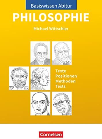 Michael Wittschier - Basiswissen Abitur Philosophie - Abitur 2023/2024: Basiswissen Abitur Philosophie - Texte - Positionen - Methoden - Tests - Prüfungswissen - Preis vom 30.09.2026 22:30:23 h
