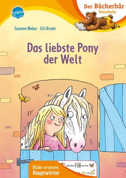Susanne Weber - Das liebste Pony der Welt: Der Bücherbär: Erstlesebuch für die Vorschule ab 5 Jahren. Ponygeschichte. Bilder ersetzen Hauptwörter (Der Bücherbär: Vorschule. Bilder ersetzen Namenwörter) - Preis vom 09.10.2026 07:28:09 h
