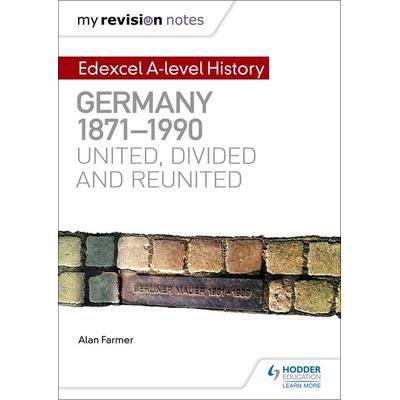 My Revision Notes: Edexcel A-level History: Germany, 1871-1990: united, divided and reunited, Taschenbuch von Alan Farmer, Hachette Learning,