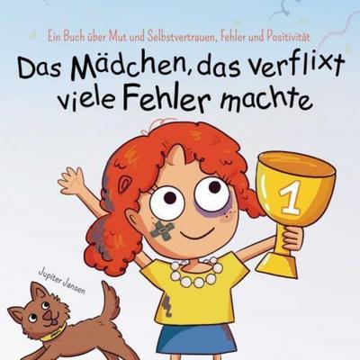 Das Mädchen, das verflixt viele Fehler machte, Taschenbuch von Jupiter Jansen, Bookmundo, 978-94-037-6643-0