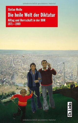 Stefan Wolle - Die heile Welt der Diktatur: Alltag und Herrschaft in der DDR 1971-1989 - Preis vom 13.10.2026 19:28:25 h