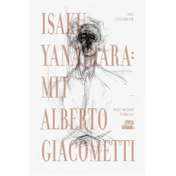 Mit Alberto Giacometti, Biografien von Nora Bierich, Meyer, Isaku Yanaihara, Gérard Berréby, Véronique Perrin