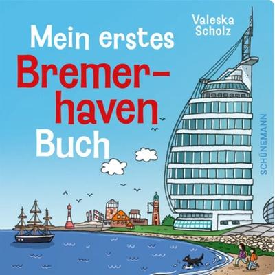 Mein erstes Bremerhaven-Buch, Gebundene Ausgabe von , Carl Ed. Schünemann, 978-3-7961-1135-8