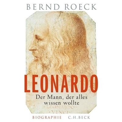 Leonardo, Gebundene Ausgabe von Bernd Roeck, C.H. Beck, 978-3-406-73509-7