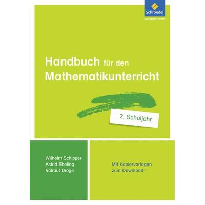 Handbuch für den Mathematikunterricht an Grundschulen, Taschenbuch von Rotraud Dröge,Astrid Ebeling,Wilhelm Schipper, Schroedel, 978-3-507-34072-5