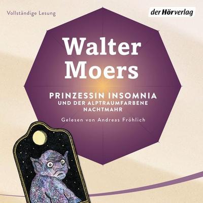 Prinzessin Insomnia & der alptraumfarbene Nachtmahr - Walter Moers, Audio, 9783844528121