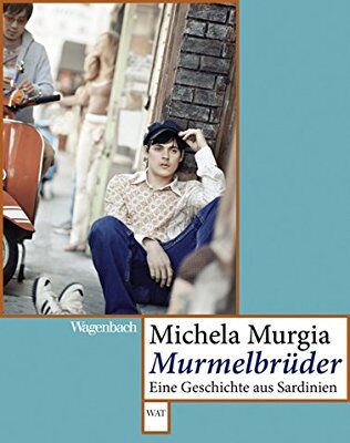 Michela Murgia - Murmelbrüder: Eine Geschichte aus Sardinien (WAT) - Preis vom 07.10.2026 11:45:10 h