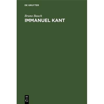 Immanuel Kant, Gebundene Ausgabe von Bruno Bauch, De Gruyter, 978-3-11-238689-7