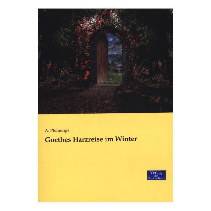 Verlag der Wissenschaften Goethes Harzreise im Winter (Deutsch, Softcover, A Pfennings) (55823931)