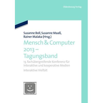 Mensch & Computer 2013 – Workshopband, Gebundene Ausgabe von , De Gruyter Oldenbourg, 978-3-486-77855-7