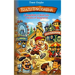 Teuzeitprodabua, Belletristik von Franz Geissler