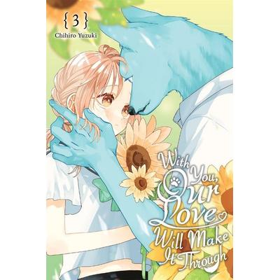 With You, Our Love Will Make It Through, Vol. 3, Taschenbuch von Chihiro Yuzuki, Little, Brown & Company, 978-1-975397-36-4